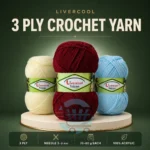 Livercool 3 Ply Crochet Wool Yarn in multiple colours – 100% acrylic, 70–80g each